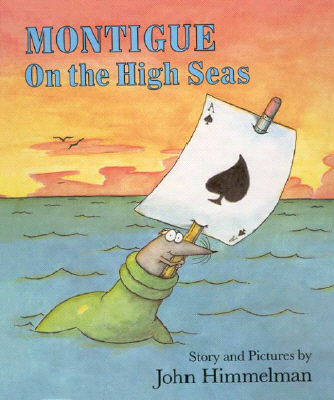 Title details for Montigue on the High Seas by John Himmelman - Available